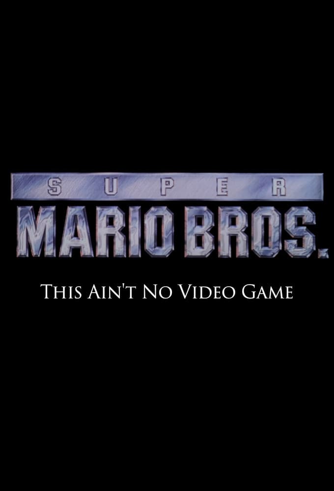Постер Super Mario Bros: This Ain't No Video Game